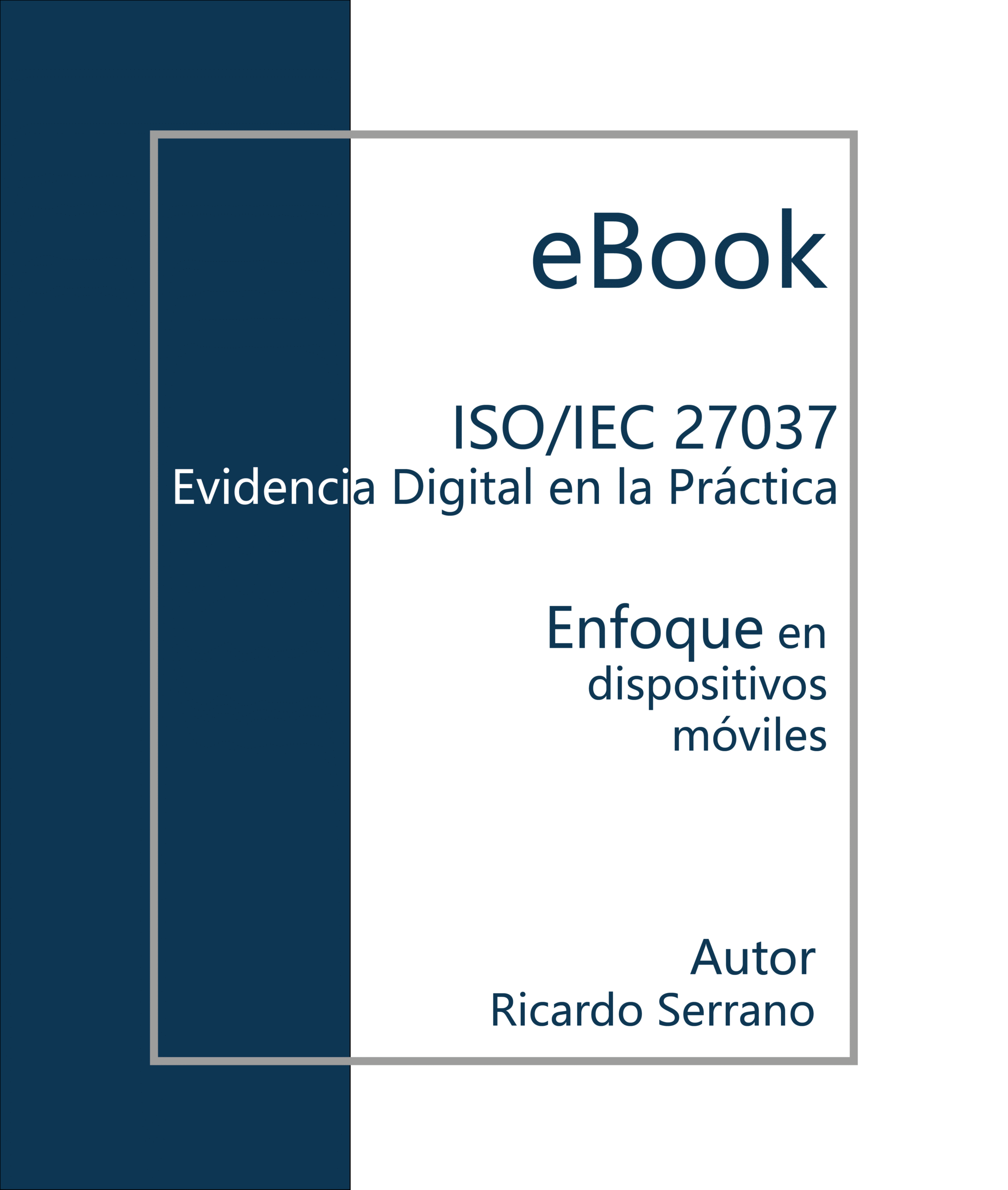 ISO/IEC 27037: Evidencia Digital en la Práctica